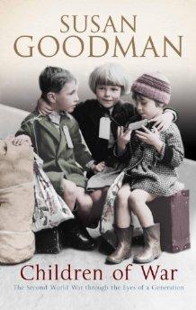 Children of War: The Second World War Through the Eyes of a Generation