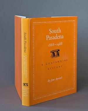 South Pasadena: A Centennial History 1888-1988