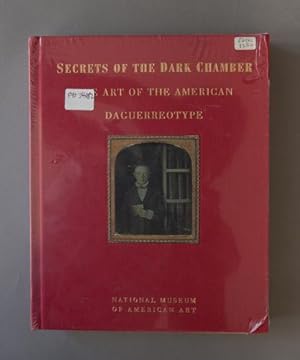 Secrets of the Dark Chamber - The Art of the American Daguerreotype
