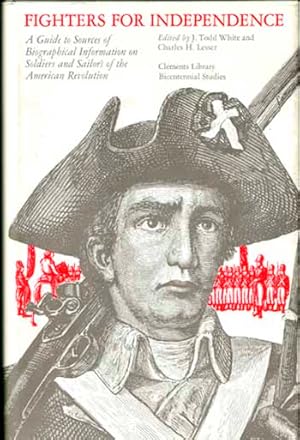 Seller image for Fighters for Independence: A Guide to Sources of Biographical Information on Soldiers and Sailors of the American Revolution for sale by Adelaide Booksellers