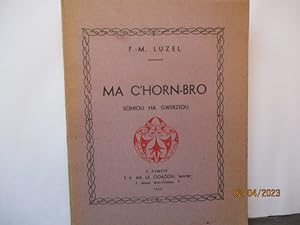 MA C'HORN-BRO, Soniou Ha Gwerziou de F. M. LUZEL