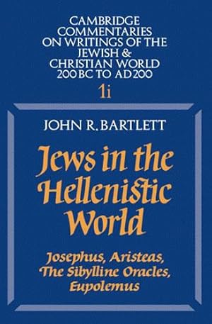 Seller image for JEWS IN THE HELLENISTIC WORLD: Josephus, Aristeas, Sibylline Oracles, Eupolemus for sale by Granny Artemis Antiquarian Books