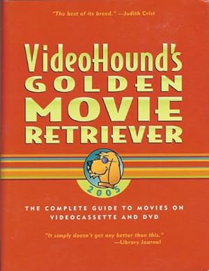 Seller image for VIDEOHOUND'S GOLDEN MOVIE RETRIEVER 2005: Complete Guide to Movies on Video& DVD for sale by Granny Artemis Antiquarian Books
