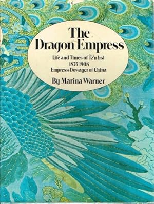 Immagine del venditore per The Dragon Empress: Life and Times of Tz'u-hsi Empress Dowager of China 1835-1908 venduto da Round Table Books, LLC