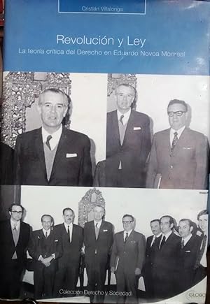 Revolución y Ley. La teoría crítica del Derecho en Eduardo Novoa Monreal. Prólogo Carlos Frontaur...