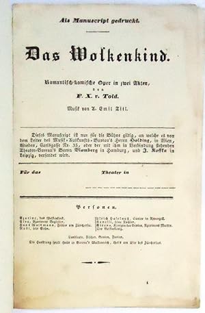 Das Wolkenkind. Romantisch-komische Oper in zwei Akten. Musik von A. Emil Titl. Als Manuscript ge...