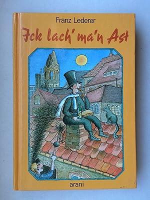 Ick lach' ma'n Ast. Sprache, Wesen und Humor des Berliners (Ich lache mir 'nen man Zweig:-)