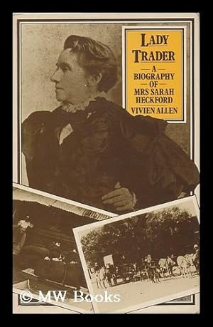 Seller image for Lady Trader : a Biography of Mrs Sarah Heckford for sale by MW Books