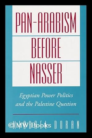Image du vendeur pour Pan-Arabism before Nasser : Egyptian Power Politics and the Palestine Question mis en vente par MW Books