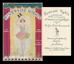 Imagen del vendedor de Riverside Nights / an Entertainment Written and Arranged by A. P. Herbert and Nigel Playfair As Produced At the Lyric Theatre Hammersmith ; Foreword by John Galsworthy ; Illustrated by John Armstrong a la venta por MW Books