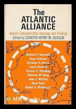 Bild des Verkufers fr The Atlantic Alliance; Jackson Subcommittee, Hearings and Findings zum Verkauf von MW Books