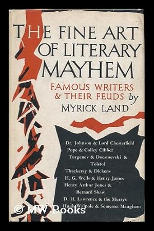 Seller image for The Fine Art of Literary Mayhem; a Lively Account of Famous Writers and Their Feuds for sale by MW Books