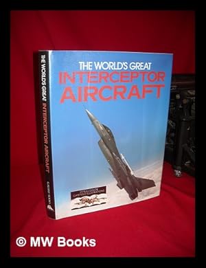Bild des Verkufers fr The World's Great Interceptor Aircraft zum Verkauf von MW Books