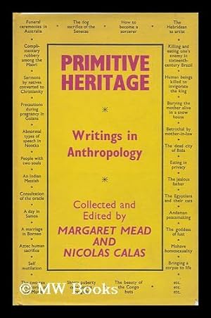 Seller image for Primitive Heritage, an Anthropological Anthology; Edited, with an Introd. , by Margaret Mead and Nicolas Calas for sale by MW Books