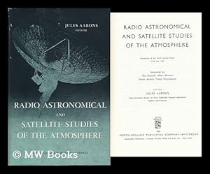 Seller image for Radio Astronomical and Satellite Studies of the Atmosphere; Proceedings of the Corfu Summer School, 17-29 June 1962. Sponsored by the Scientific Affairs Division, North Atlantic Treaty Organisation for sale by MW Books