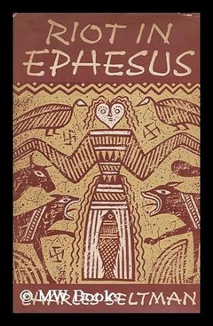 Imagen del vendedor de Riot in Ephesus; Writings on the Heritage of Greece a la venta por MW Books
