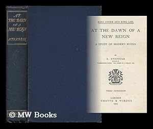 Seller image for At the Dawn of a New Reign : a Study of Modern Russia - [Uniform Title: King Stork and King Log] for sale by MW Books