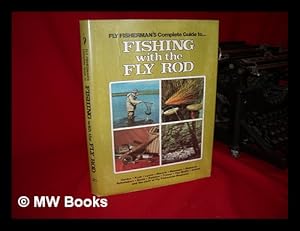 Immagine del venditore per Fly Fisherman's Complete Guide to Fishing with the Fly Rod / Cordes . [Et Al. ; Edited by Don Zahner and the Staff of Fly Fisherman Magazine] venduto da MW Books