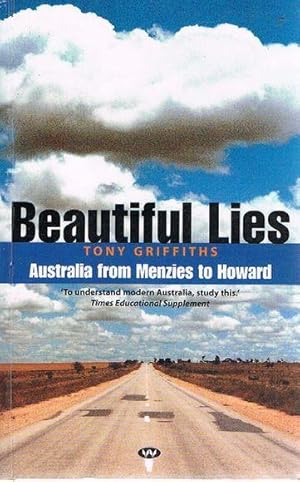 Beautiful Lies: Australia from Menzies to Howard