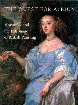 The Quest for Albion: Monarchy and the Patronage of British Painting