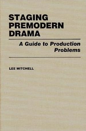 Staging Premodern Drama: A Guide to Production Problems