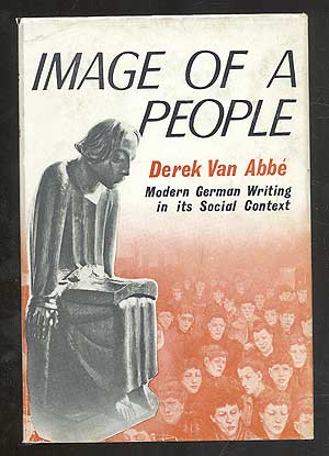 Bild des Verkufers fr Image of a People: The Germans and Their Creative Writing Under and Since Bismarck zum Verkauf von Between the Covers-Rare Books, Inc. ABAA