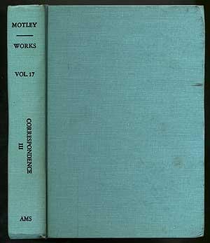 Seller image for The Correspondence of John Lothrop Motley: Volume III for sale by Between the Covers-Rare Books, Inc. ABAA