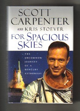 Bild des Verkufers fr For Spacious Skies: the Uncommon Journey of a Mercury Astronaut - 1st Edition/1st Printing zum Verkauf von Books Tell You Why  -  ABAA/ILAB