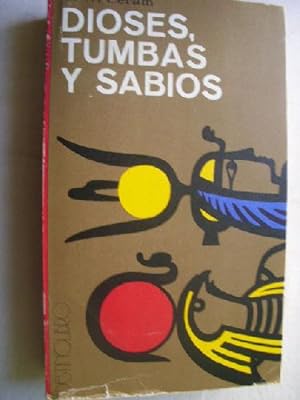 Imagen del vendedor de DIOSES, TUMBAS Y SABIOS a la venta por Librería Maestro Gozalbo
