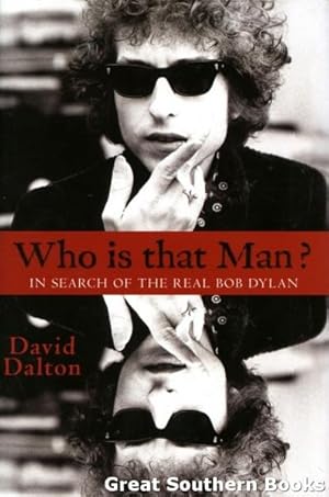 Who is that Man? : In Search of the Real Bob Dylan