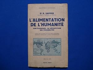 Seller image for L'ALIMENTATION DE L'HUMANITE. SON ECONOMIE. SA REPARTITION. SES POSSIBILITES for sale by Emmanuelle Morin
