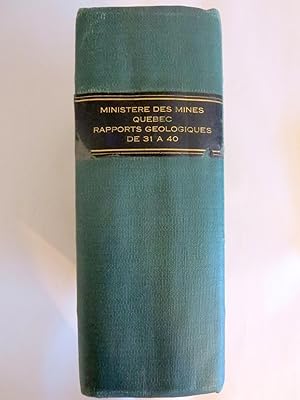 MINISTERE DES MINES QUEBEC RAPPORTS GEOLOGIQUES DE 31 A 40