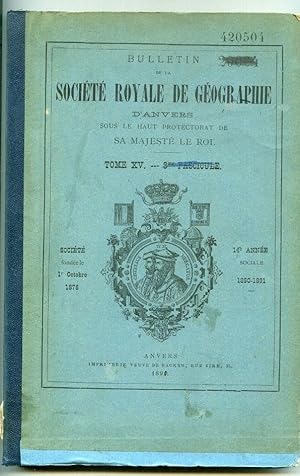 Bulletin de la société royale de géographie d'Anvers Tome XV