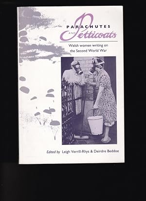 Bild des Verkufers fr PARACHUTES AND PETTICOATS Welsh Women Writing on the Second World War zum Verkauf von Chaucer Bookshop ABA ILAB
