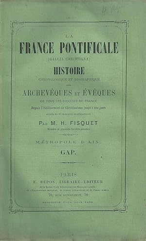 La France Pontificale : histoire chronologique et biographique des archevêques et evêques de tous...