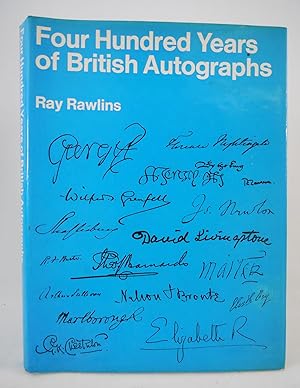 Seller image for Four Hundred Years of British Autographs for sale by Pacific Coast Books, ABAA,ILAB