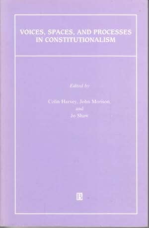 Voices, Spaces, and Processes in Constitutionalism (Journal of Law and Society)