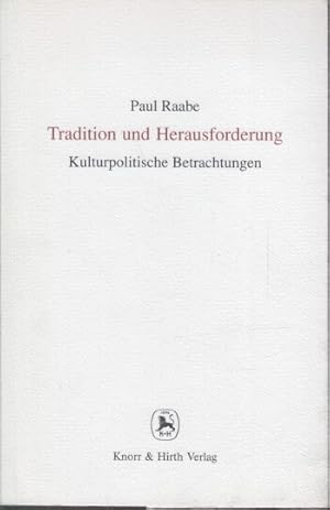 Tradition und Herausforderung : kulturpolitische Betrachtungen.