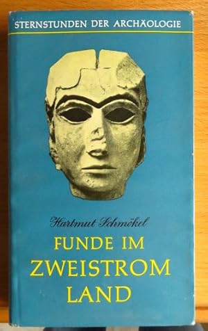 Funde im Zweistromland. Sternstunden d. Archäologie