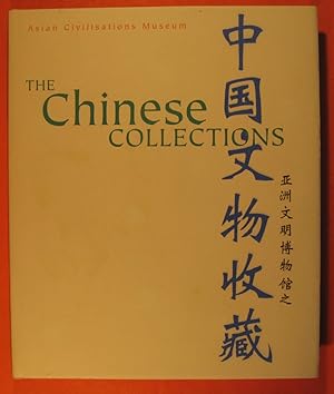 Seller image for The Chinese Collections Asian Civilisations Museum: [Chung Kuo Wen Wushou Ts'ang Ya-Chou Wen Ming Po Wu Kuan] for sale by Pistil Books Online, IOBA