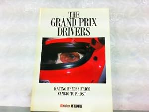 Bild des Verkufers fr The Grand Prix Drivers: Racing Heroes from Fangio to Prost. zum Verkauf von Antiquariat Ehbrecht - Preis inkl. MwSt.