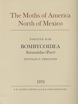 Seller image for The Moths of America North of Mexico, including Greenland. Fascicle 20.2B. Bombycoidea: Saturniidae, comprising Subfamilies Hemileucinae (conclusion), Saturniinae. for sale by Entomological Reprint Specialists