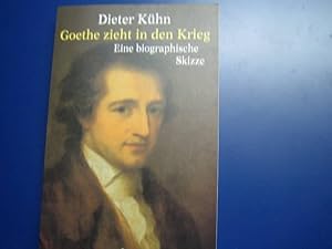 Goethe zieht in den Krieg. Eine biographische Skizze