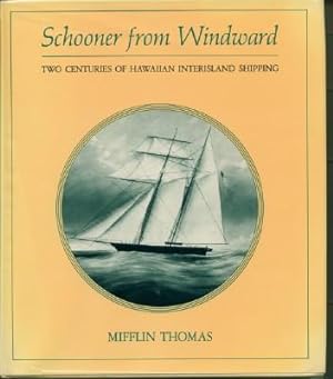 Bild des Verkufers fr Schooner from Windward: Two Centuries of Hawaiian Interisland Shipping zum Verkauf von Black Sheep Books