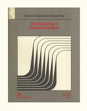 Small Business Reporter: Establishing an Dental Practice (Professional Management Series)