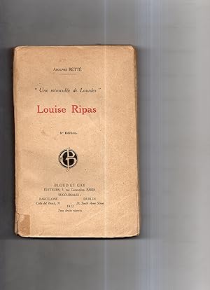 Seller image for UNE PRIVILEGIEE DE LA VIERGE : LOUISE RIPAS "Une miracule de Lourdes".Prface de Mgr Andrieux for sale by Librairie CLERC