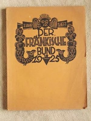 Der Fränkische Bund 1925. Zeitschrift für fränkische Kunst und Kultur, 1. Heft Januar, 2. Jahr.