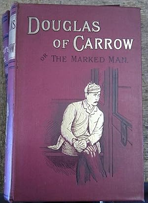 Douglas of Carrow or A Marked Man.