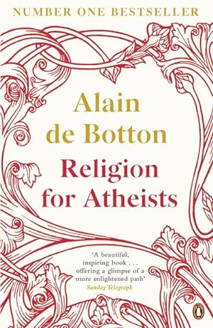 Seller image for Religion for Atheists : A non-believer's guide to the uses of religion for sale by AHA-BUCH GmbH