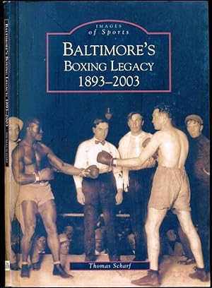 Image du vendeur pour Baltimores Boxing Legacy: 1893-2003 - Images of Sports mis en vente par Don's Book Store